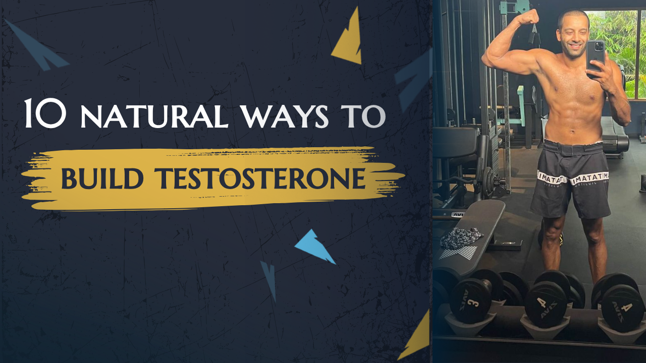 10 Natural Ways To Build Testosterone